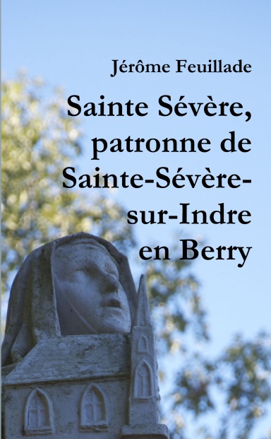 Sainte Sévère, patronne de Sainte-Sévère-sur-Indre en Berry
