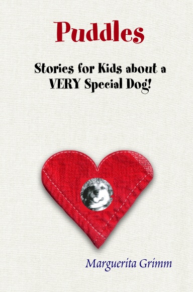 Puddles: Stories for Kids about a VERY Special Dog!