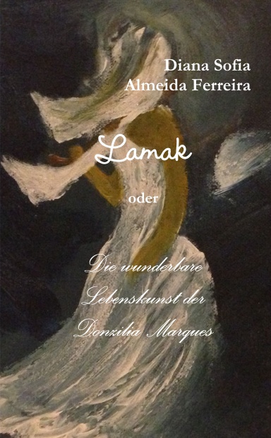 Lamak oder Die wunderbare Lebenskunst der Donzilia Marques