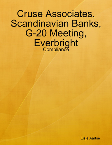 Cruse Associates, Scandinavian Banks, G-20 Meeting, Everbright: Compliance