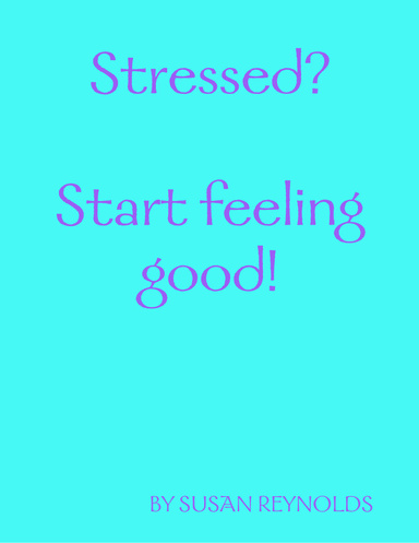 Stressed? Start feeling good!