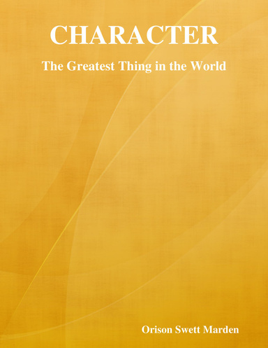 Character: The Greatest Thing in the World