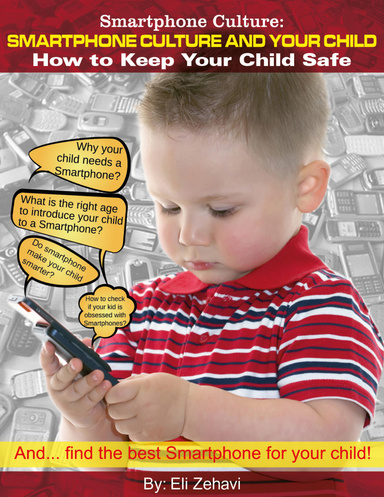 Smartphone Culture and Your Child: How to Keep Your Child Safe