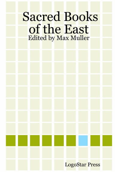 Sacred Books of the East: Edited by Max Muller
