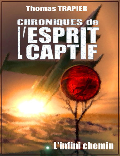 Chroniques de l'Esprit Captif - L'Infini chemin