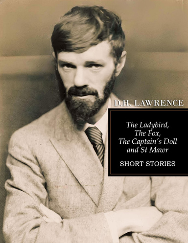 The Ladybird, The Fox, The Captain’s Doll and St Mawr: Short Stories