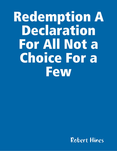 Redemption A Declaration For All Not a Choice For a Few