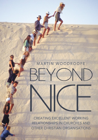 Beyond Nice: Creating Excellent Working Relationships in Churches and other Christian Organisations