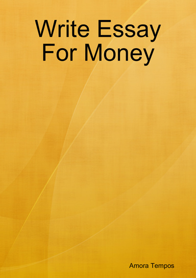 Write Essay For Money