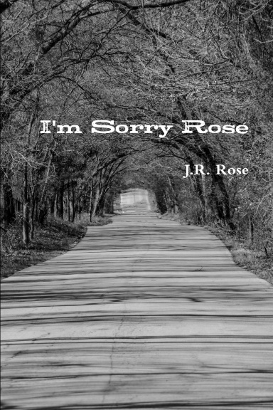 I'm Sorry Rose