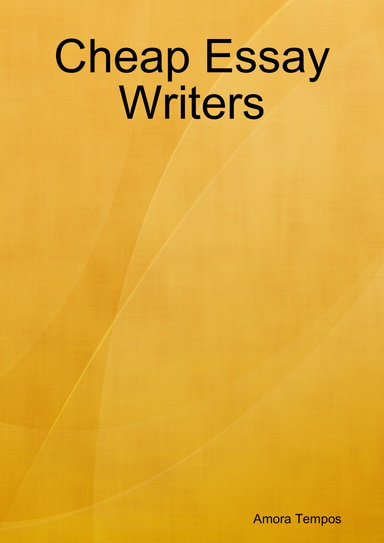 Cheap Essay Writers