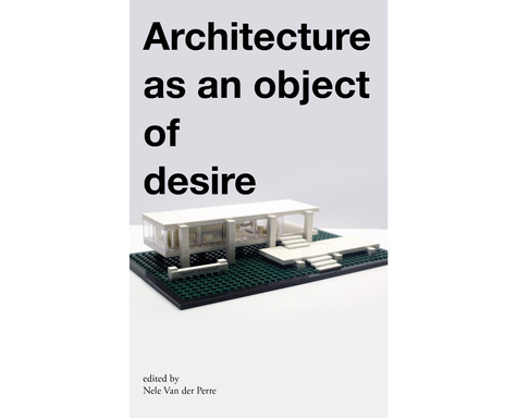 Architecture As An Object Of Desire