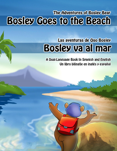 Bosley Goes to the Beach: A Dual Language Book in Spanish and English