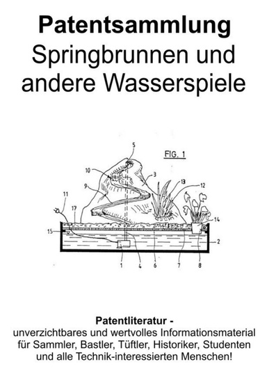 Springbrunnen und andere Wasserspiele Patentsammlung