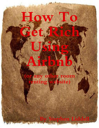 How to Get Rich Using Airbnb