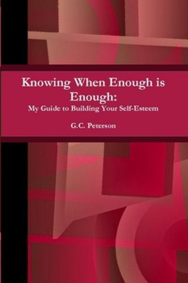 Knowing When Enough is Enough: My Guide to Building Your Self-Esteem