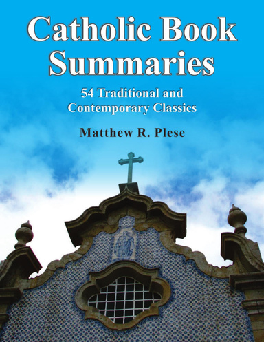 Catholic Book Summaries: 54 Traditional and Contemporary Classics
