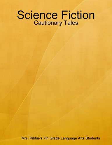Science Fiction: Cautionary Tales