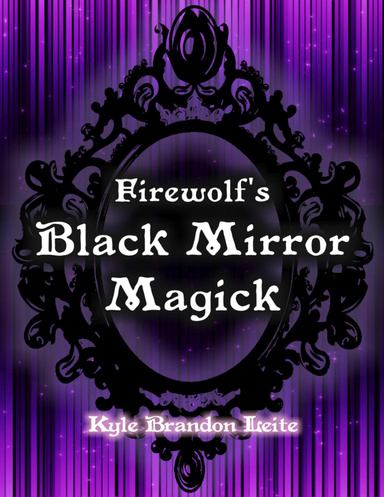 Firewolf's Black Mirror Magick