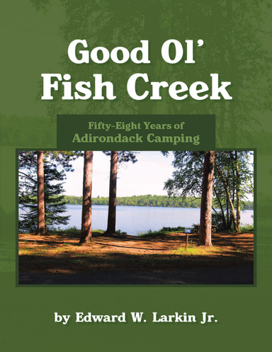Good Ol’ Fish Creek: Fifty-Eight Years of Adirondack Camping