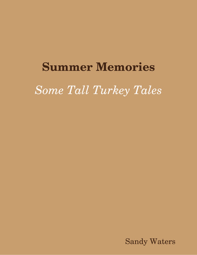 Summer Memories - Some Tall Turkey Tales