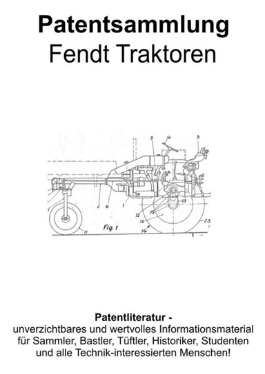 Fendt Traktoren, Ackergeräte, Wohnwagen, Spezialfahrzeuge Patentsammlung
