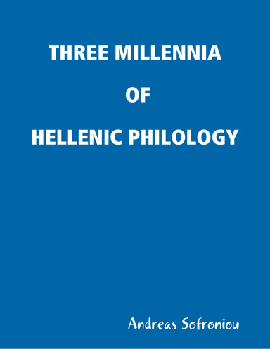 THREE MILLENNIA OF HELLENIC PHILOLOGY
