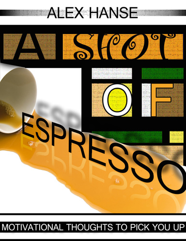 A Shot of Espresso: Motivational Thoughts to Pick You Up