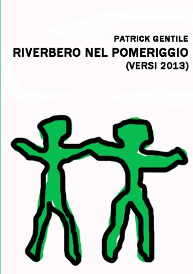 Riverbero nel pomeriggio (Versi 2013)