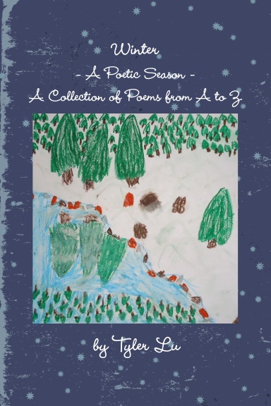 Winter - A Poetic Season:  A Collection of Poems from A to Z