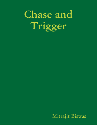 Chase and Trigger
