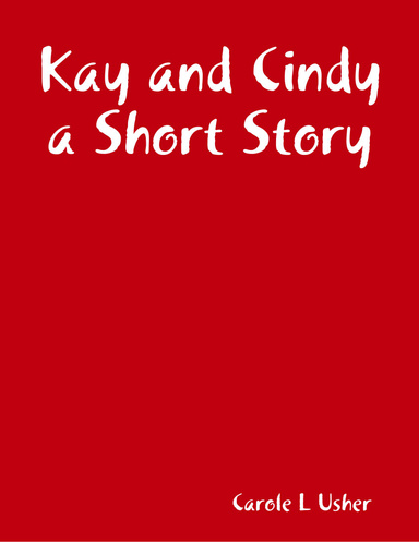 Kay and Cindy a Short Story