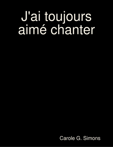 J'ai toujours aimé chanter