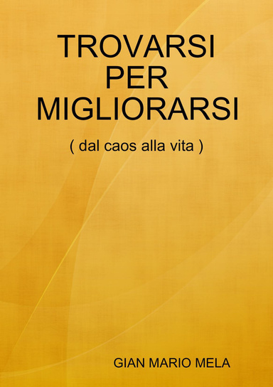 TROVARSI PER MIGLIORARSI