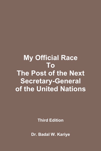My Official Race To The Post of the Next Secretary-General of the United Nations