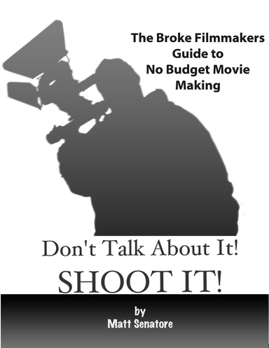 Don't Talk About It! Shoot It!