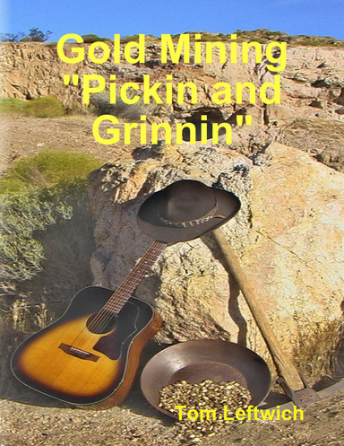 Gold Mining "Pickin and Grinnin"