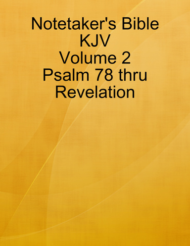 Notetaker's Bible KJV Volume 2 Psalm 78 thru Revelation