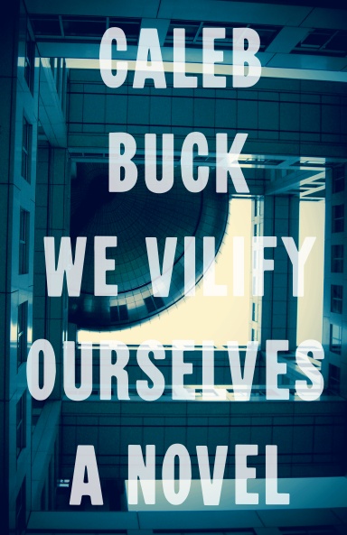 We Vilify Ourselves