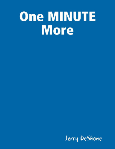 One MINUTE More