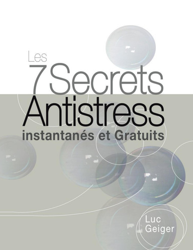 Les 7 secrets antistress instantanés et gratuits V2.O