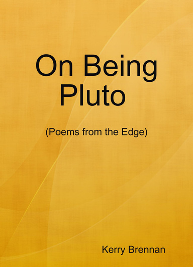 On Being Pluto   (Poems from the Edge)