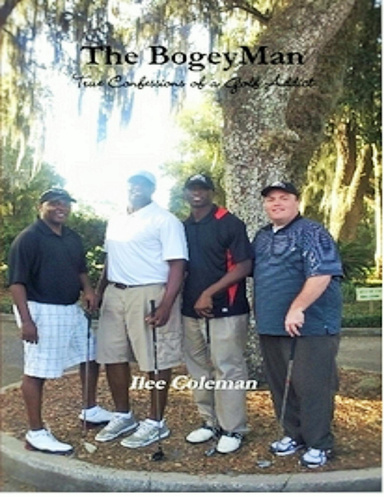 The BogeyMan: True Confessions of a Golf Addict