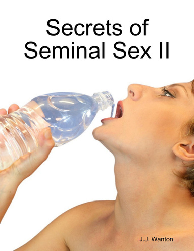 Secrets of Seminal Sex II