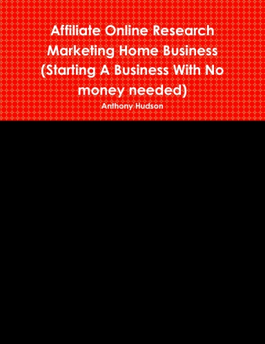 Affiliate Online Research Marketing Home Business  (Starting A Business With No money needed)
