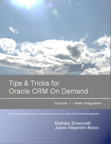 Tips and Tricks for Oracle CRM On Demand - Volume 1: Web Integration