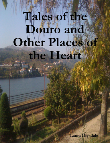 Tales of the Douro and Other Places of the Heart