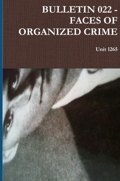 BULLETIN 022 - FACES OF ORGANIZED CRIME