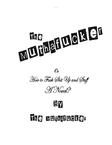 The Muthafucker - How to Fuck Shit Up and Stuff.  A Novel?