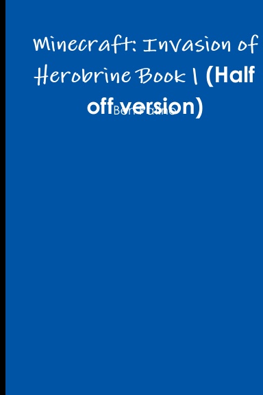 Minecraft: Invasion of Herobrine Book 1